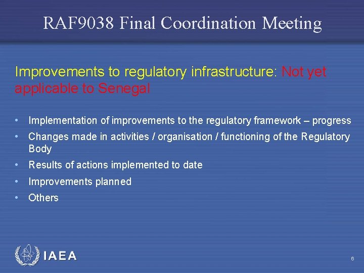 RAF 9038 Final Coordination Meeting Improvements to regulatory infrastructure: Not yet applicable to Senegal