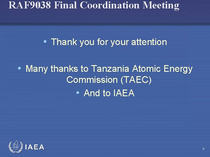 RAF 9038 Final Coordination Meeting • Thank you for your attention • Many thanks