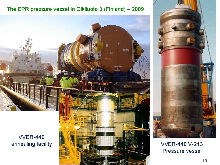 The EPR pressure vessel in Olkiluoto 3 (Finland) – 2009 VVER-440 annealing facility VVER-440