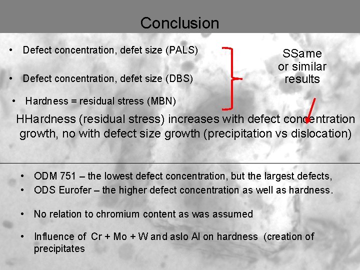 Conclusion • Defect concentration, defet size (PALS) • Defect concentration, defet size (DBS) SSame