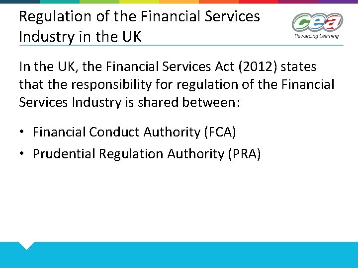 Regulation of the Financial Services Industry in the UK In the UK, the Financial