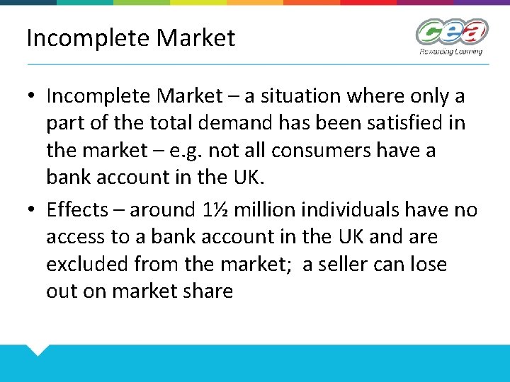 Incomplete Market • Incomplete Market – a situation where only a part of the