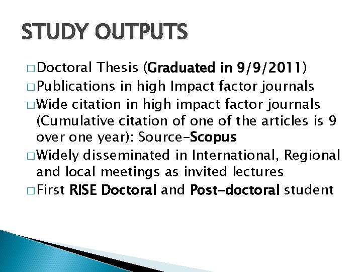 STUDY OUTPUTS � Doctoral Thesis (Graduated in 9/9/2011) � Publications in high Impact factor