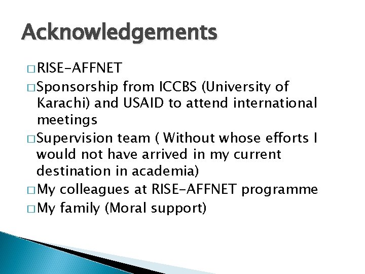 Acknowledgements � RISE-AFFNET � Sponsorship from ICCBS (University of Karachi) and USAID to attend