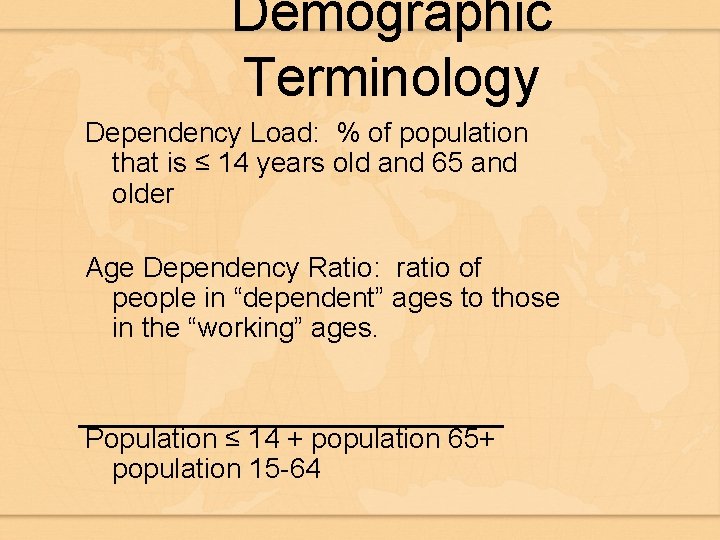 Demographic Terminology Dependency Load: % of population that is ≤ 14 years old and