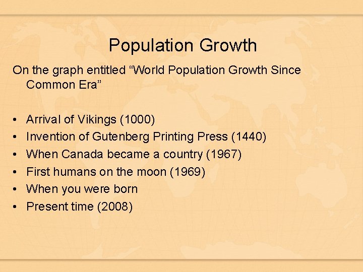 Population Growth On the graph entitled “World Population Growth Since Common Era” • •