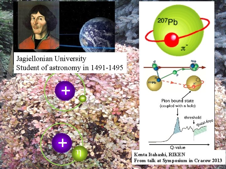 Jagiellonian University Student of astronomy in 1491 -1495 + + - η Kenta Itahashi,