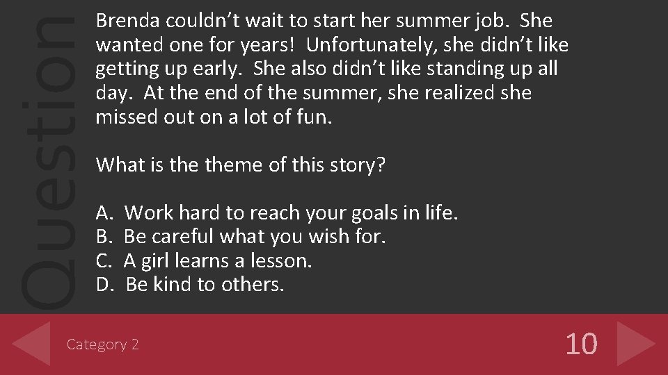 Question Brenda couldn’t wait to start her summer job. She wanted one for years!