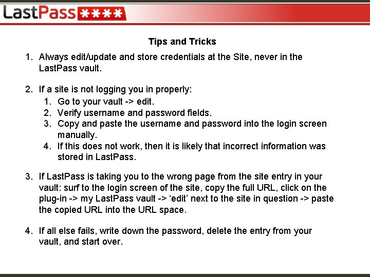 Tips and Tricks 1. Always edit/update and store credentials at the Site, never in