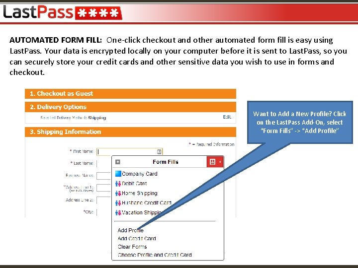 AUTOMATED FORM FILL: One-click checkout and other automated form fill is easy using Last.