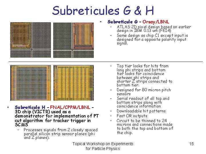 Subreticules G & H • Subreticule G – Orsay/LBNL – – – • Subreticule