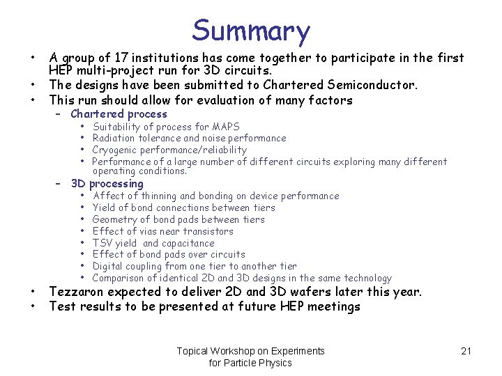 Summary • • • A group of 17 institutions has come together to participate