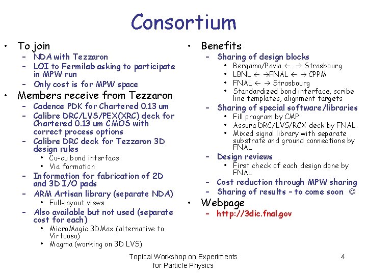 Consortium • To join – NDA with Tezzaron – LOI to Fermilab asking to