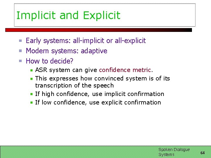 Implicit and Explicit Early systems: all-implicit or all-explicit Modern systems: adaptive How to decide? Implicit and Explicit Early systems: all-implicit or all-explicit Modern systems: adaptive How to decide?