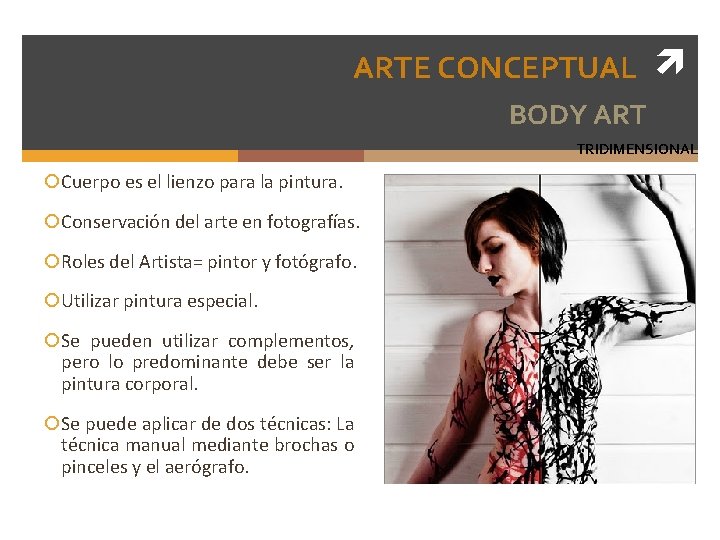 ARTE CONCEPTUAL BODY ART TRIDIMENSIONAL ¡Cuerpo es el lienzo para la pintura. ¡Conservación del