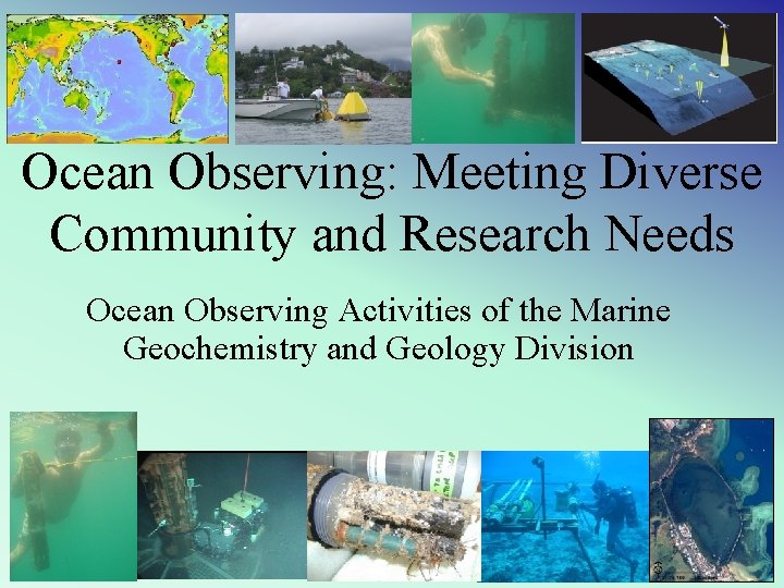 Ocean Observing: Meeting Diverse Community and Research Needs Ocean Observing Activities of the Marine