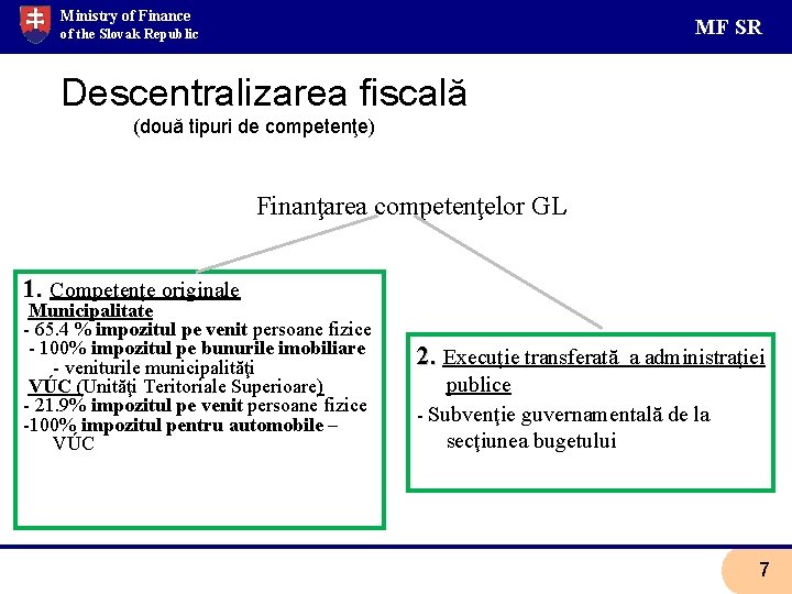 Ministry of Finance MF SR of the Slovak Republic Descentralizarea fiscală (două tipuri de