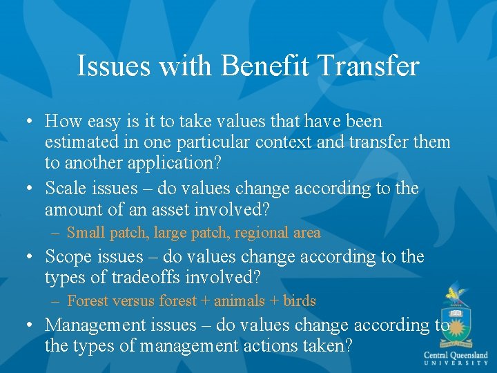 Issues with Benefit Transfer • How easy is it to take values that have