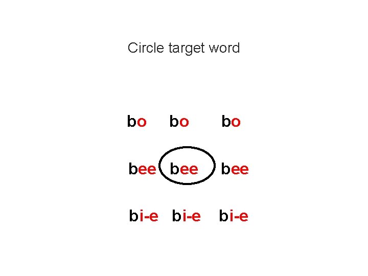 Circle target word bo bo bee bi-e 