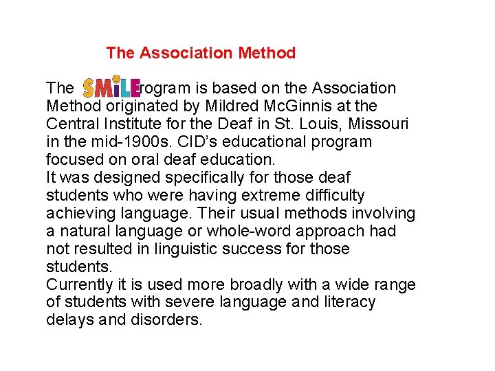  The Association Method The program is based on the Association Method originated by