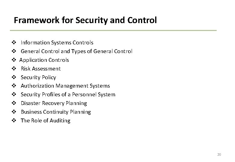 Framework for Security and Control v v v v v Information Systems Controls General