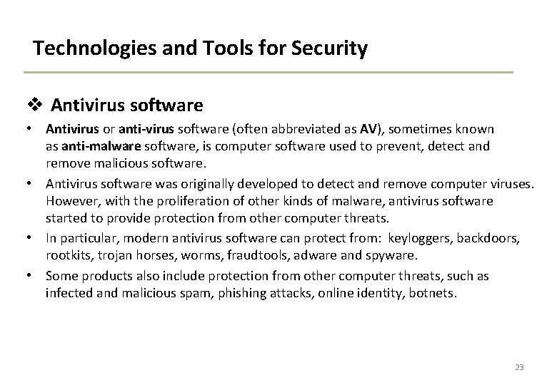 Technologies and Tools for Security v Antivirus software • Antivirus or anti-virus software (often