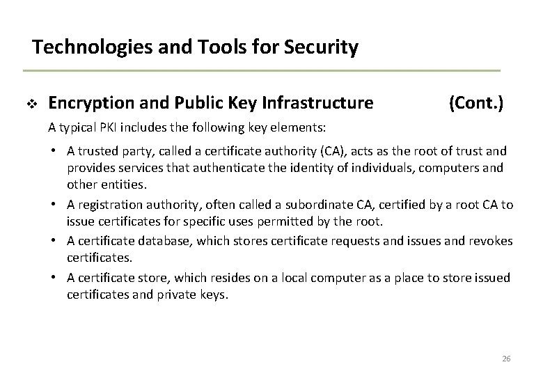 Technologies and Tools for Security v Encryption and Public Key Infrastructure (Cont. ) A