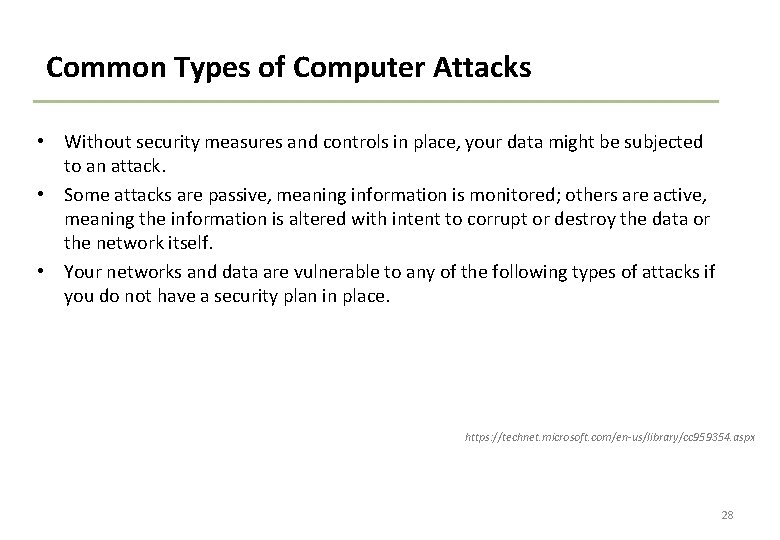 Common Types of Computer Attacks • Without security measures and controls in place, your