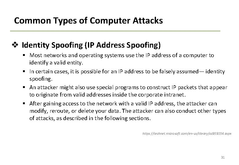 Common Types of Computer Attacks v Identity Spoofing (IP Address Spoofing) § Most networks