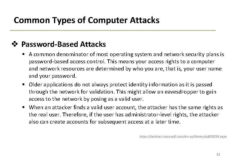 Common Types of Computer Attacks v Password-Based Attacks § A common denominator of most