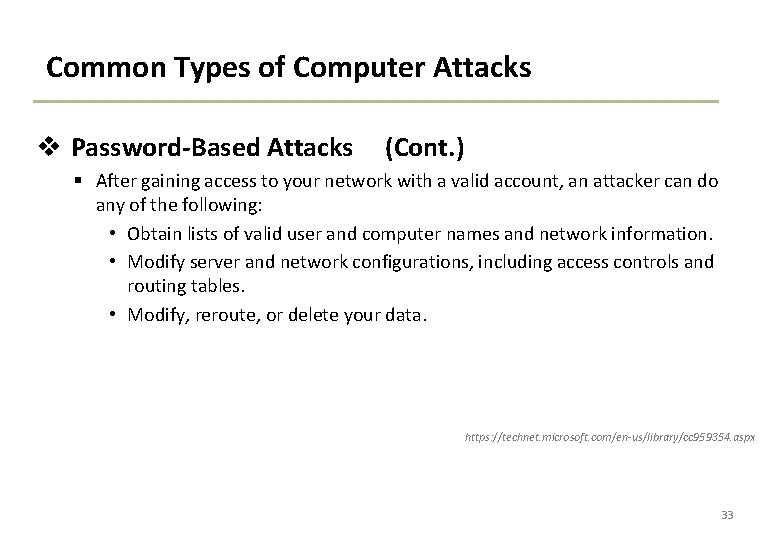 Common Types of Computer Attacks v Password-Based Attacks (Cont. ) § After gaining access