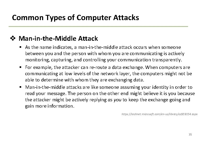 Common Types of Computer Attacks v Man-in-the-Middle Attack § As the name indicates, a