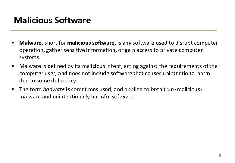 Malicious Software § Malware, short for malicious software, is any software used to disrupt