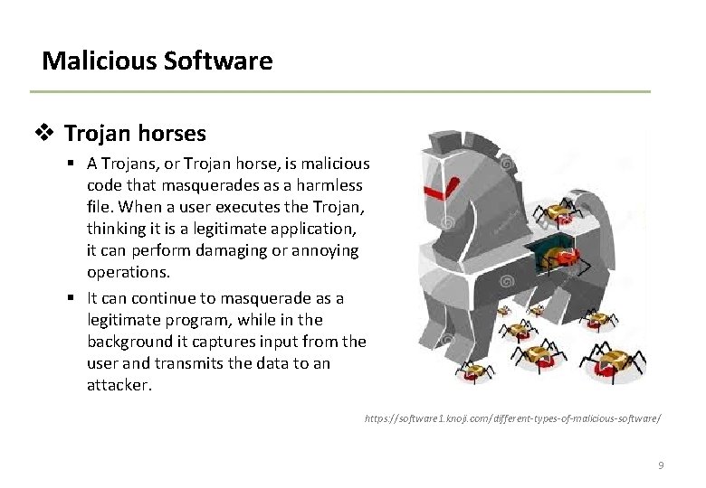 Malicious Software v Trojan horses § A Trojans, or Trojan horse, is malicious code