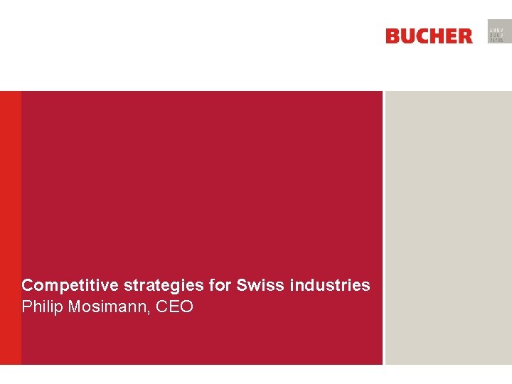 Competitive strategies for Swiss industries Philip Mosimann, CEO Präsentationstitel 1. Monat 2005 Page 1