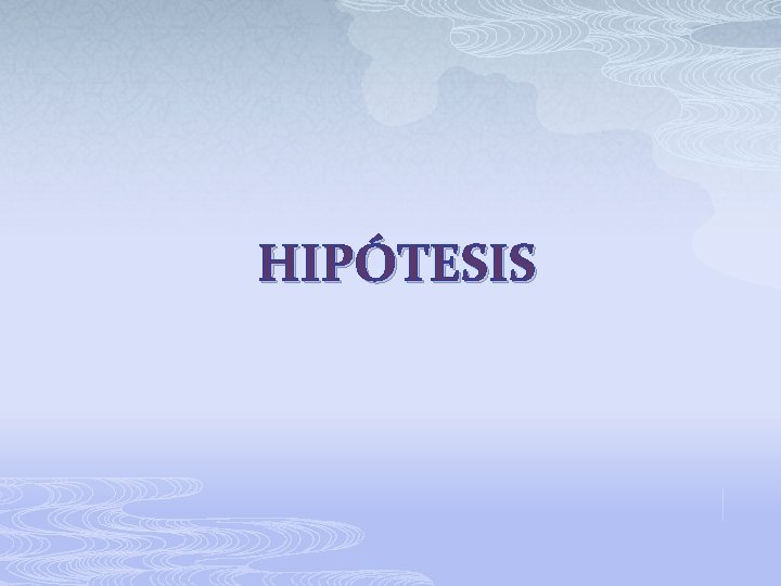 HIPÓTESIS 