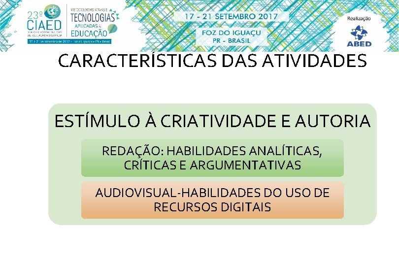 CARACTERÍSTICAS DAS ATIVIDADES ESTÍMULO À CRIATIVIDADE E AUTORIA REDAÇÃO: HABILIDADES ANALÍTICAS, CRÍTICAS E ARGUMENTATIVAS