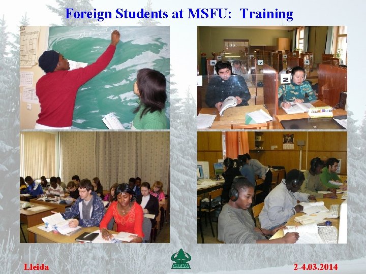 Foreign Students at MSFU: Training Lleida 2 -4. 03. 2014 