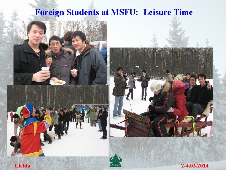 Foreign Students at MSFU: Leisure Time Lleida 2 -4. 03. 2014 