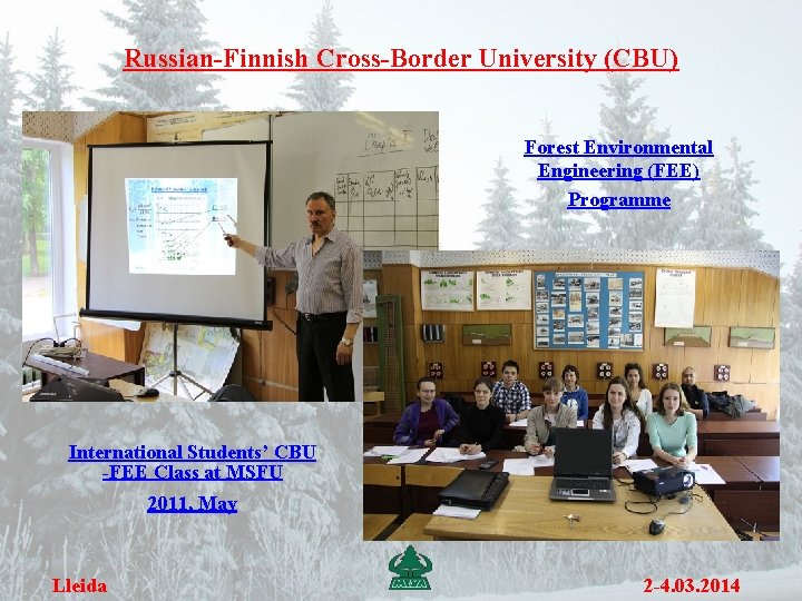 Russian-Finnish Cross-Border University (CBU) Forest Environmental Engineering (FEE) Programme International Students’ CBU -FEE Class