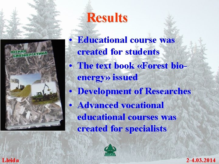 Results • Educational course was created for students • The text book «Forest bioenergy»