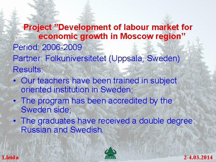 Project ”Development of labour market for economic growth in Moscow region” Period: 2006 -2009
