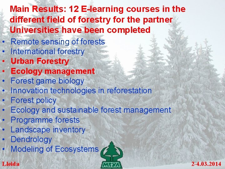 Main Results: 12 E-learning courses in the different field of forestry for the partner