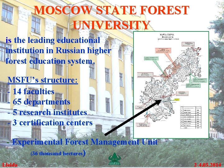 MOSCOW STATE FOREST UNIVERSITY is the leading educational institution in Russian higher forest education