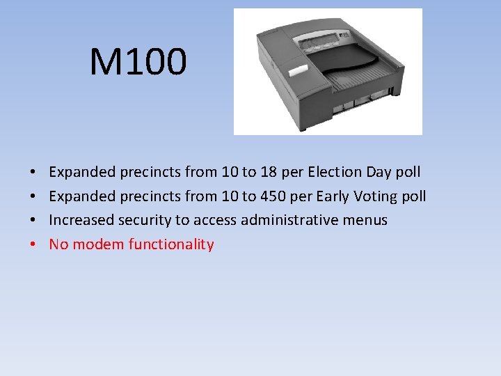 M 100 • • Expanded precincts from 10 to 18 per Election Day poll