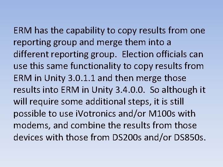 ERM has the capability to copy results from one reporting group and merge them