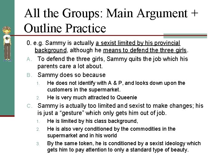 All the Groups: Main Argument + Outline Practice 0. e. g. Sammy is actually