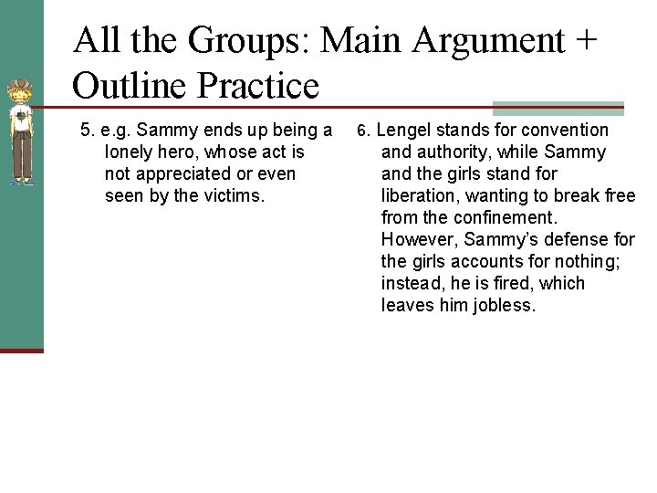 All the Groups: Main Argument + Outline Practice 5. e. g. Sammy ends up