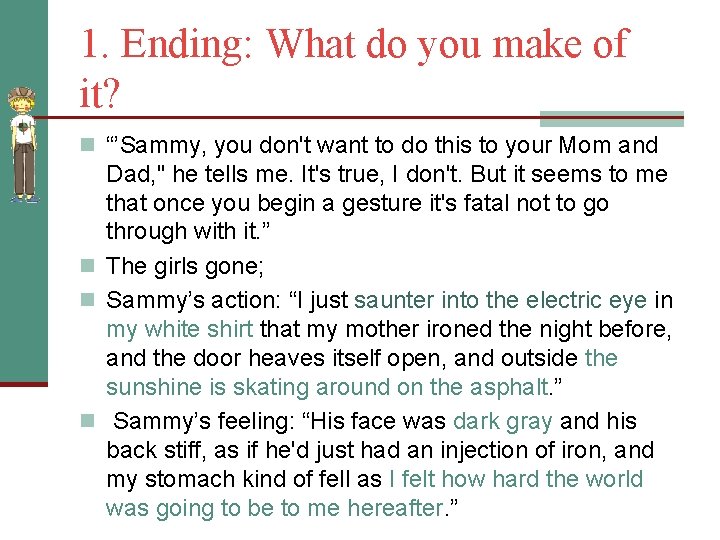 1. Ending: What do you make of it? n “’Sammy, you don't want to