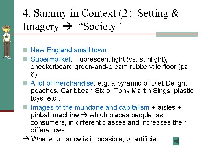 4. Sammy in Context (2): Setting & Imagery “Society” n New England small town